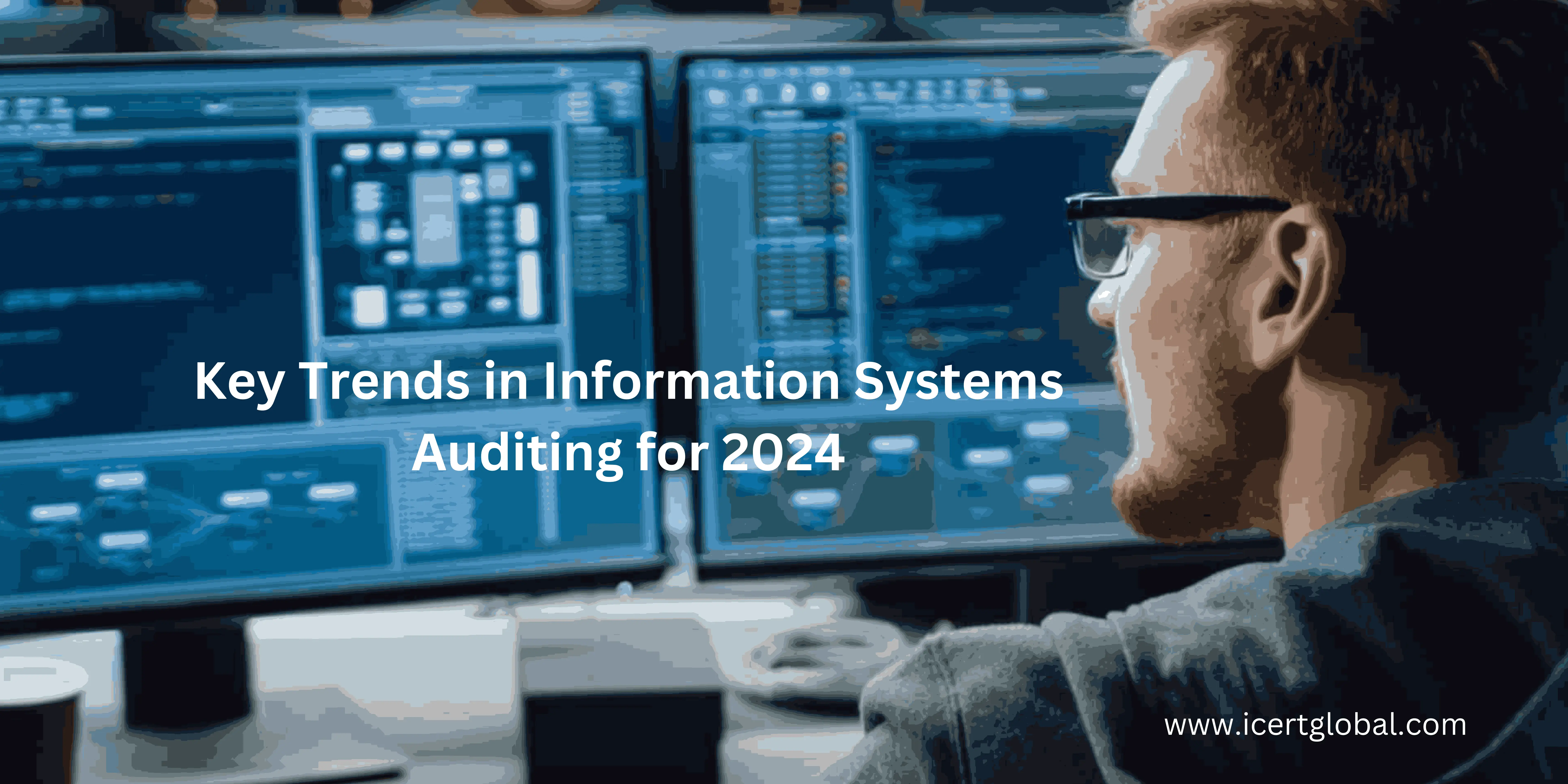 key trends in information systems auditing for 2024 blog